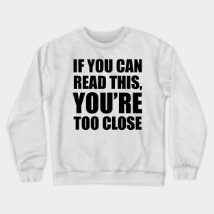 Distance Yourself Crewneck Sweatshirt